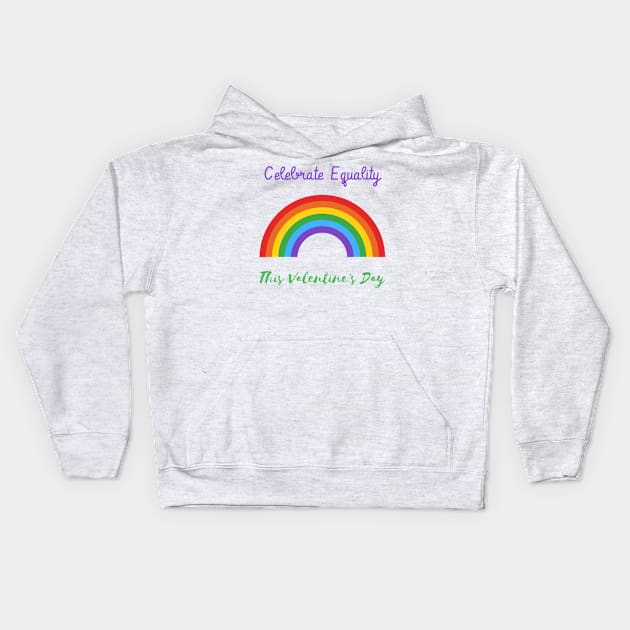 Celebrate Equality This Valentine's Day Kids Hoodie by CoolSloganTees